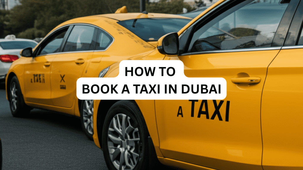 How to Book a Taxi in Dubai